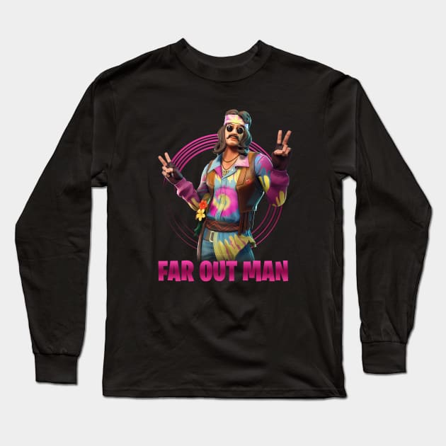 Far Out Man Long Sleeve T-Shirt by fitripe